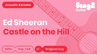 Castle on the Hill (Acoustic Guitar Karaoke) Ed Sheeran chords