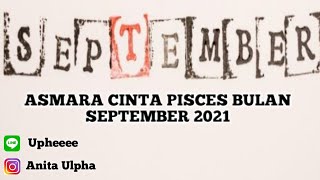 ASMARA CINTA PISCES BULAN SEPTEMBER 2021