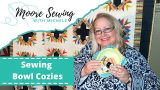 Sewing Bowl Cozies | Moore Sewing with Michele