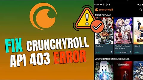 How to Fix Crunchyroll API 403 Error 2025?