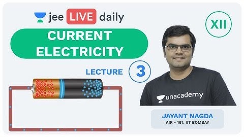 JEE Mains: Current Electricity - Lecture 3 | Unacademy JEE | IIT JEE Physics | Jayant Nagda