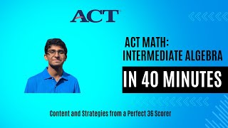 ACT Math: Intermediate Algebra Review in 40 Minutes!