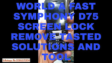 WORLD FAST SYMPHONY D75 WITHOUT DEAD RISK SCREEN LOCK REMOVE & TESTED  FLASH TOOL
