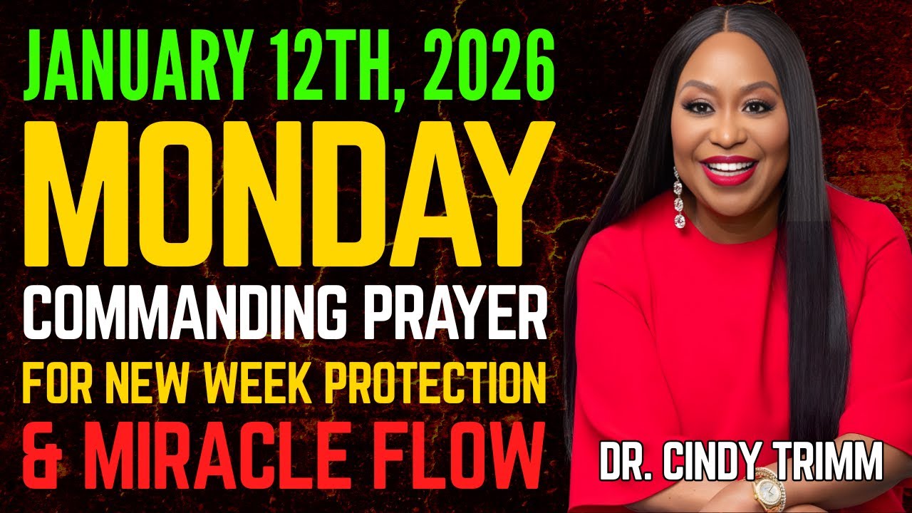 12 JANUARY 2026 MONDAY Commanding Prayer for New Week Protection & Miracle Flow | Dr. Cindy Trimm