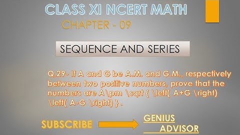 Q.29-If A and G be A.M. and G.M., respectively between two positive numbers.