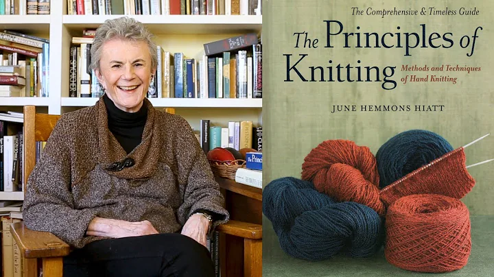 Principles of Knitting - June Hemmons Hiatt - Ep. ...