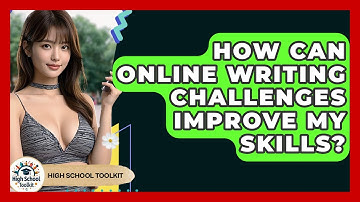 How Can Online Writing Challenges Improve My Skills? - High School Toolkit