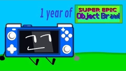 1 year of Super Epic Object Brawl (SEOB)