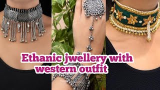 Ethnic jewellery with western outfit | how to wear ethanic jewellery with western outfit .