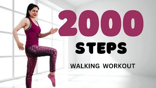 2000 Steps Low Impact Indoor Walking Workout / Burn Up To 400 Calories In 20 Minutes | walk in place