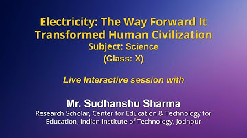 Live Interaction on PMeVIDYA : Electricity: The Way Forward it Transformed Human Civilization