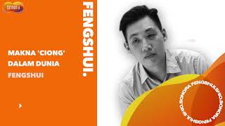 Apa Arti Ciong dalam Dunia Fengshui | Sonora Fengshui