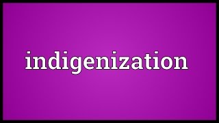 Indigenization Meaning