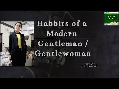 Habits of a Modern Gentleman / Gentlewoman (Gentlemanly Qualities)