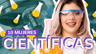 10 Mujeres Científicas que merece la pena conocer 🙆🏻‍♀️