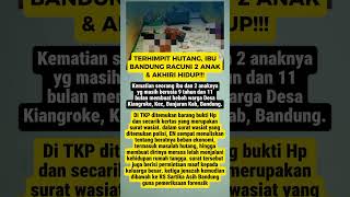 Terhimpit hutang ibu bandung RACUNI 2 anak dan akhiri hidup  #fyp #viral #beritaterkini #beritaviral