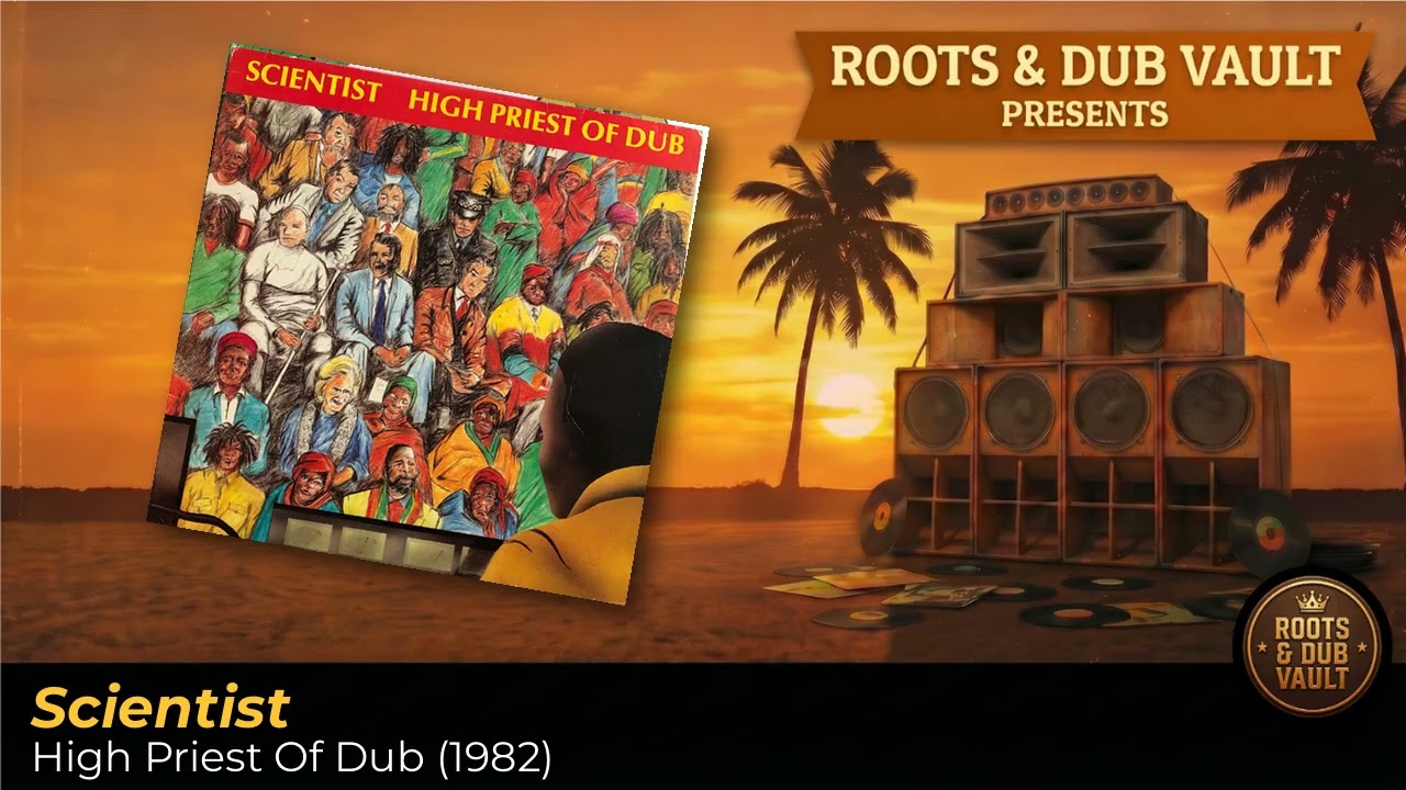 Scientist – High Priest Of Dub (1982) | Full Album | Roots & Dub