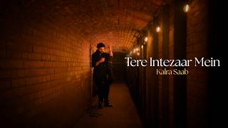 Kalra Saab - Tere Intezaar Mein (Lyric Video)
