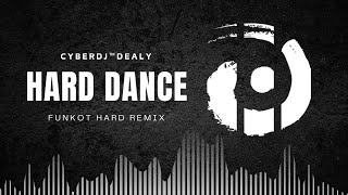 HARD DANCE  [ CyberDJ™DeaLy ] | Funkot Hard Remix
