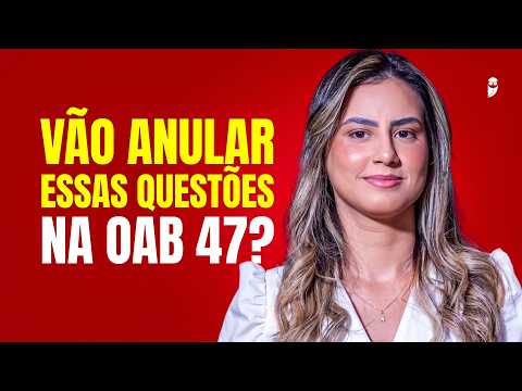 OAB 47 1st STAGE: Appeals and Questions Eligible for Annulment!