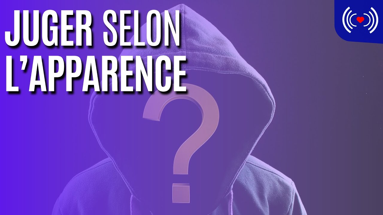 JUGER SELON L’APPARENCE