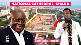 OPAMBOUR FIRE$ ON GHANA NATIONAL CATHEDRAL. Still not Commissioned?