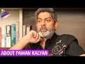 Jagapathi Babu about Pawan Kalyan