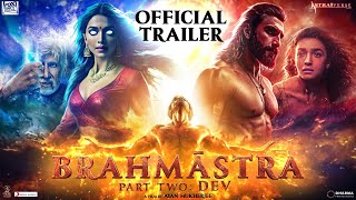 Brahmastra Part 2 - Dev | Official Trailer | Ranbir Kapoor | Alia bhatt | Ranveer singh | Concept