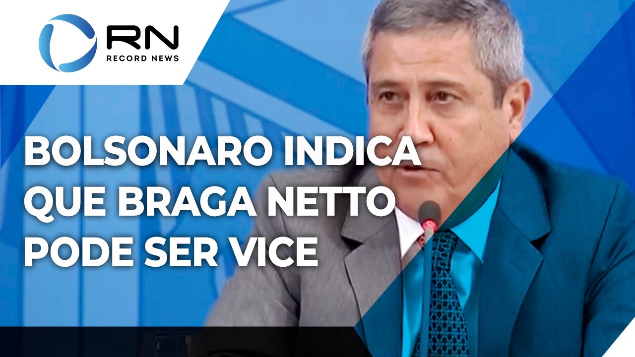 Bolsonaro sugere que Braga Netto será seu vice nas eleições deste ano