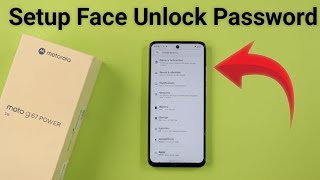 Moto G67 Power 5G: How to Se-tup Face Unlock password