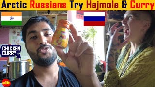 I cooked Indian food and gave Hajmula to my hosts in the Arctic circle of Russia.