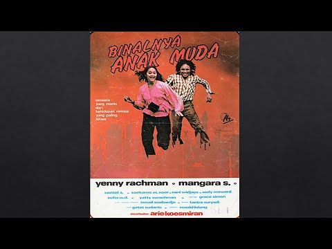 FILM BIOSKOP : BINALNYA ANAK MUDA (1978),  Yenny Rachman, Mangara Siahaan, Deasy Surachman
