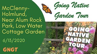 GNGT: McClenny-Holmlund Garden, Near Alum Rock Park Garden, Low Water Cottage Garden 6/13/2020