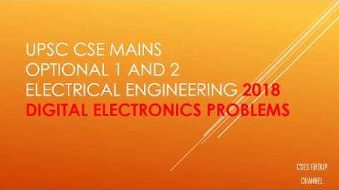 UPSC Preparation | CSE MAINS Electrical Engineering optional 2018 | Digital Electronics Problems