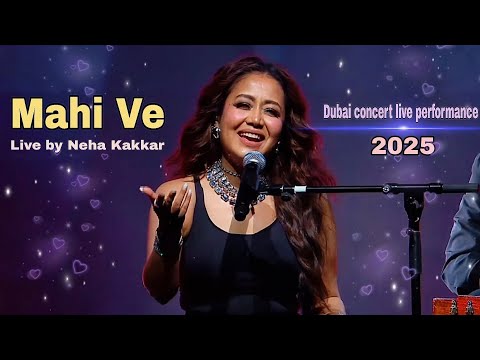 Maahi Ve Live Performance By Neha Kakkar Dubai Concert 2025 Watch Till End 