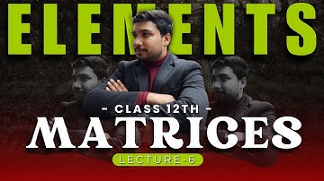 Matrix ll Class 12th ll ELEMENTS EXERCISE-3.4