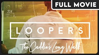 Loopers: The Caddie's Long Walk  Bill Murray Narrated Golf Documentary