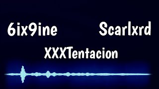 6ix9ine - XXXTentacion - Scarlxrd - Boom