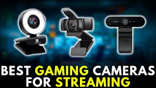 Best Gaming Cameras for Streaming