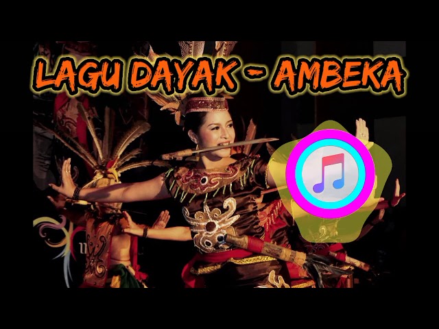 LAGU DAYAK - AMBEKA || LAGU DAYAK ENAK UNTUK JOGET 2021 class=