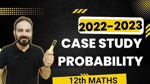 CASE STUDY || CBSE SAMPLE QUESTION PAPER || CLASS 12 MATHS || CASE STUDY PROBABILITY TERM 2