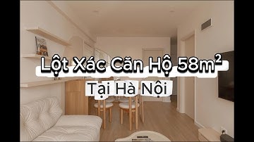 Biến Hóa Căn Hộ 58m² Hà Nội | Tổ Ấm Hiện Đại Cho Vợ Chồng Trẻ