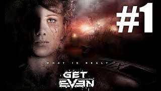 Get Even Part 1 - Gameplay Walkthrough (No Commentary)