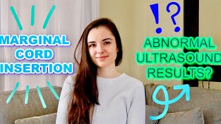 Marginal Cord Insertion | Abnormal Ultrasound Results | My Experience Marginal Cord Insertion Causes
