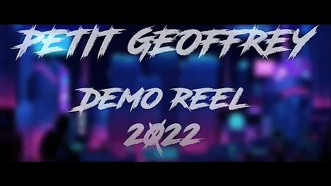 Petit Geoffrey Demo Reel 2022
