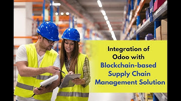 Integration of Odoo with Blockchain-based Supply Chain Management Solution