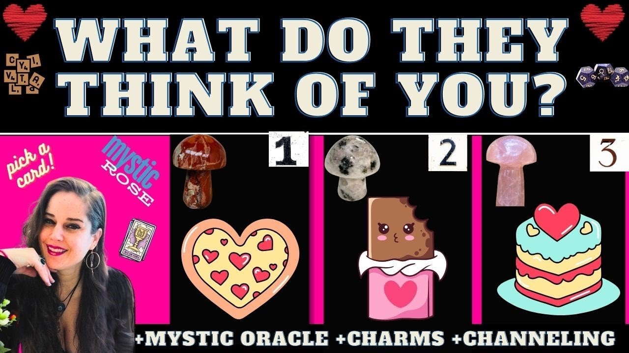 WHAT DO THEY THINK OF YOU? (How do they feel?)🍄💓TAROT PICK A CARD (+Mystic Oracle +details)