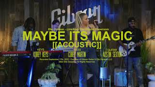 Maybe Its Magic (Acoustic) - Elle Danjean LIVE from The Gibson Showroom