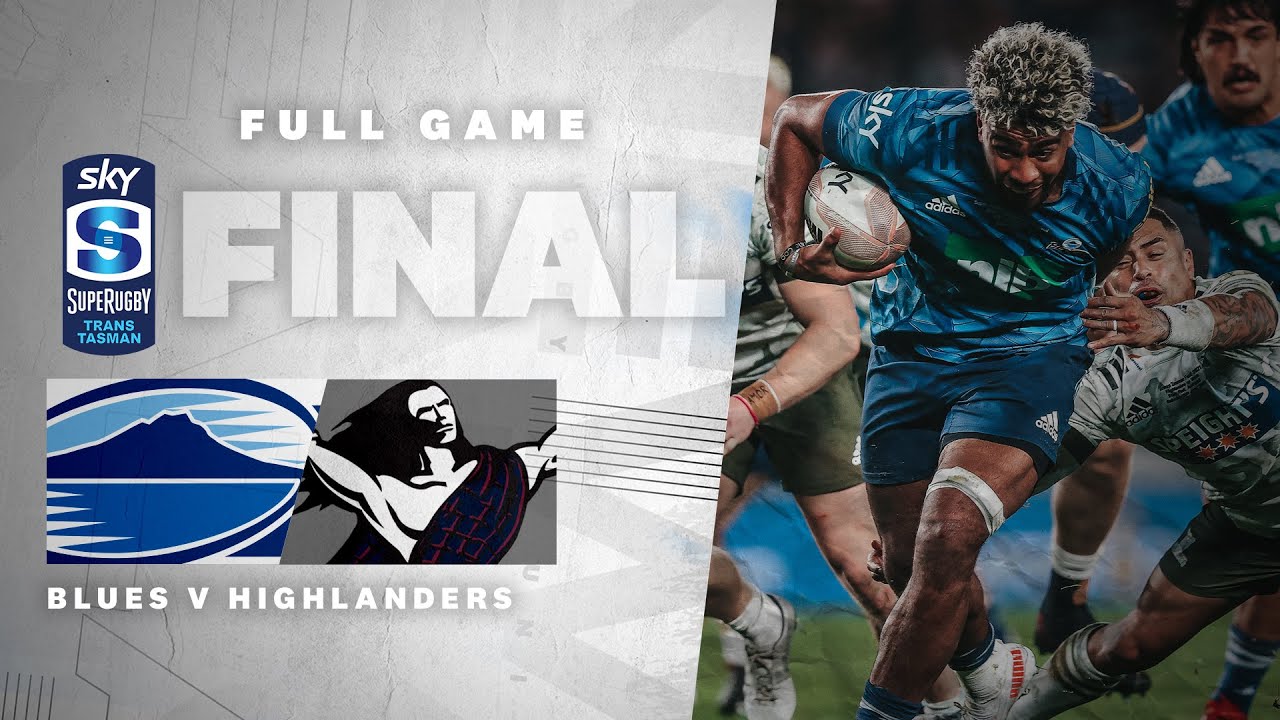 FULL GAME Blues v Highlanders (Sky Super Rugby Trans-Tasman Final)