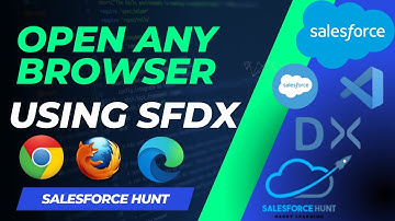 🔥SFDX Tip: Open Any browser using the SFDX command in Salesforce | Salesforce Hunt | Rohit Kumar
